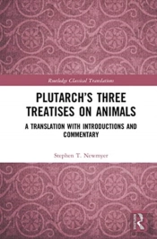 Plutarchâ€™S Three Treatises On Animals