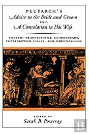 Plutarch'S Advice To The Bride And Groom And A Consolation To His Wife