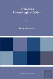 Plutarch'S Cosmological Ethics