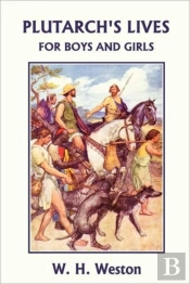 Plutarch'S Lives For Boys And Girls (Yesterday'S Classics)
