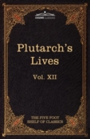 Plutarch'S Lives: The Five Foot Shelf Of