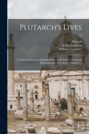 Plutarch'S Lives : Translated From The O