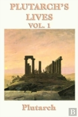 Bertrand.pt - Plutarch'S Lives Vol. 1