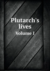 Plutarch'S Lives Volume I