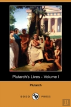 Bertrand.pt - Plutarch'S Lives - Volume I (Dodo Press)