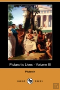 Bertrand.pt - Plutarch'S Lives - Volume Iii (Dodo Press)