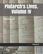 Plutarch'S Lives. Volume Iv