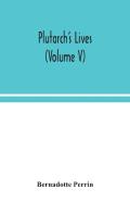 Plutarch'S Lives (Volume V)