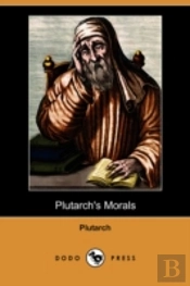 Plutarch'S Morals (Dodo Press)