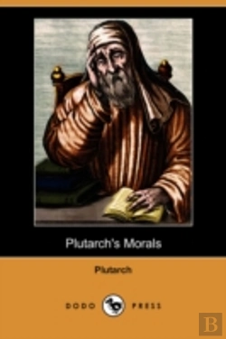 Bertrand.pt - Plutarch'S Morals (Dodo Press)