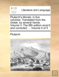 Bertrand.pt - Plutarch'S Morals: In Five Volumes. Tran