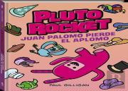 Pluto Rocket. Juan Palomo Pierde El Aplomo