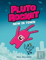 Pluto Rocket: New In Town (Pluto Rocket #1)