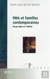 Pma Et Familles Contemporaines : Ne Pas Céder Sur L'Altérité