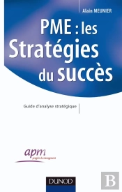 Pme : Les Stratégies Du Succès ; Guide Pratique