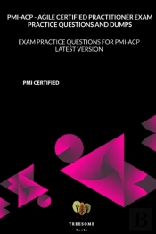 Pmi-Acp - Agile Certified Practitioner Exam Practice Questions And Dumps