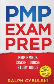Pmp Exam Prep - Pmp Pmbok Crash Course Study Guide 2 Books In 1