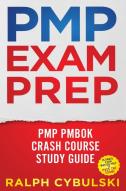 Pmp Exam Prep - Pmp Pmbok Crash Course Study Guide Ultimate Exam Master Prep To Pass The Exam!