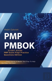 Pmp Pmbok Study Guide! Pmp Exam Prep! Practice Questions Edition! Crash Course & Master Test Prep To Help You Pass The Exam
