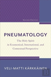Pneumatology Â€“ The Holy Spirit In Ecumenical, International, And Contextual Perspective