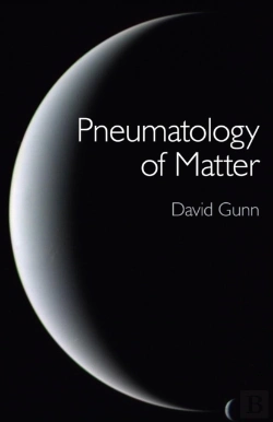 Bertrand.pt - Pneumatology Of Matter - A Philosophical Inquiry Into The Origins And Meaning Of Modern Physical Theory