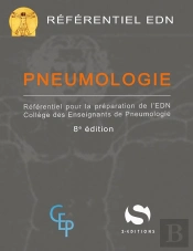 Pneumologie : Référentiel Pour La Préparation De L'Edn ; Collège Des Enseignants De Pneumologie (8e Édition)