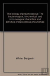 Pneumonia By R. Heffron, Introduction By Maxwell Finland. The Biology Of Pneumococcus By B. White, New Foreword By Robert Austin