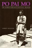 Po Pai Mo, The Search For White Buffalo Woman, Life Among The Native Americans