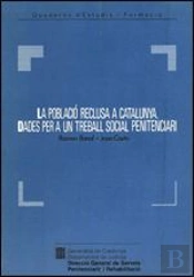 Població Reclusa A Catalunya. Dades Per A Un Treball Social Penitenciari/La