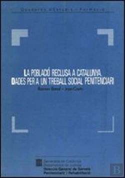 Bertrand.pt - Població Reclusa A Catalunya. Dades Per A Un Treball Social Penitenciari/La