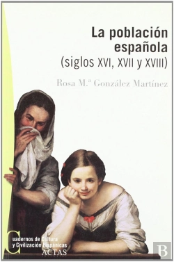 Bertrand.pt - Poblacion Española. Siglos Xvi, Xvii Y Xviii, La