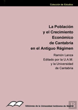 Bertrand.pt - Poblacion Y El Crecimiento Economico De Cantabria En El Antiguo Regimen, La