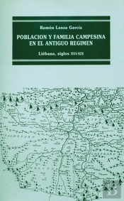 Población Y Familia Campesina En El Antiguo Régimen: Liébana, Xvi-Xix