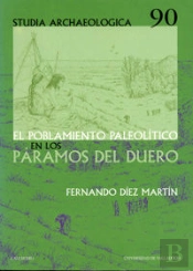 Poblamiento Paleolitico En Los Paramos Del Duero, El