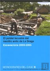 Poblat Lacustre Del Neolític Antic De La Draga. Excavacions 2000-2005/El