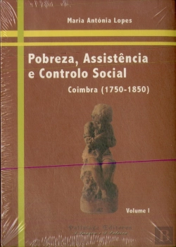 Bertrand.pt - Pobreza, Assistência e Controlo Social. Coimbra (1750-1850). (2 volumes)