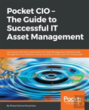 Pocket Cio - The Guide To Successful It Asset Management