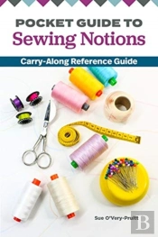 Pocket Guide To Sewing Notions