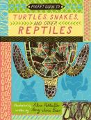 Pocket Guide To Turtles, Snakes, And Other Reptiles