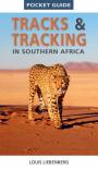 Pocket Guide Tracks And Tracking In Southern Africa