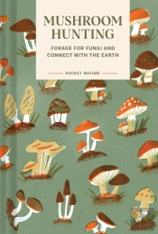 Pocket Nature Series: Mushroom Hunting