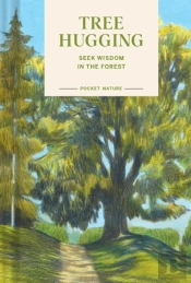 Pocket Nature: Tree Hugging
