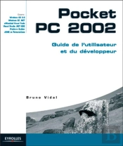 Pocket Pc 2002 ; Guide De L'Utilisation Et Du Developpeur