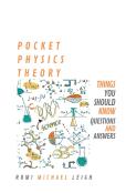 Pocket Physics Theory ''Things You Should Know''