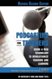 Podcasting For Teachers Using A New Technology To Revolutionize Teaching And Learning