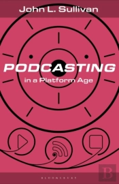 Podcasting In A Platform Age