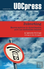 Podcasting. Nuevos Modelos De Distribución Para Los Contenidos Sonoros