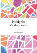 Poddy The Modumanthe