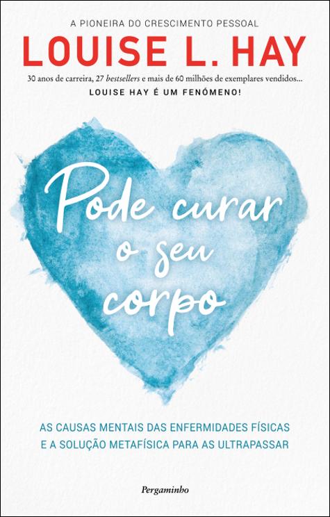 Pode Curar o Seu Corpo