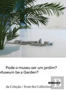 Pode o Museu ser um Jardim?